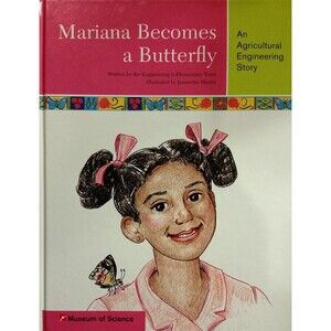 Mariana Becomes a Butterfly: An Agricultural Engineering Story